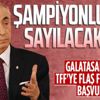 SON DAKİKA! Galatasaray'dan TFF'ye flaş Fenerbahçe başvurusu! Mustafa Cengiz açıkladı