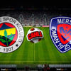 Fenerbahçe – Mersin İdmanyurdu