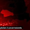 Siirt te kaybolan 2 çocuk bulundu