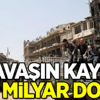 Savaşın kaybı 900 milyar dolar Savaşın kaybı 900 milyar dolar