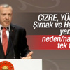Erdoğan Yüksekova ve Cizre'nin il olacağını duyurdu