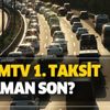 MTV son ödeme tarihi ne zaman? 2020 Motorlu Taşıtlar Vergisi 1. taksit ödeme nasıl yapılır? MTV son ödeme tarihi ne zaman? 2020 Motorlu Taşıtlar Vergisi 1. taksit ödeme nasıl yapılır?