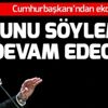Cumhurbaşkanı Erdoğan: Faizi eleştirmeye devam edeceğim