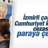 İzmir'de Erdoğan'a hakaret davası sonuçlandı İzmir'de Erdoğan'a hakaret davası sonuçlandı