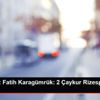 Süper Lig: Fatih Karagümrük: 2 Çaykur Rizespor: 1 ...