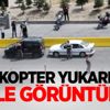 Helikopter yukarıdan böyle görüntüledi! Helikopter yukarıdan böyle görüntüledi!