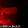 29 Eylül Salı DHA Spor Gündemi 29 Eylül Salı DHA Spor Gündemi