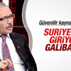 Abdülkadir Selvi kaynağına sordu: Suriye'ye mi giriyoruz