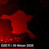 GÜNDEM ÖZETİ / 30 Nisan 2020
