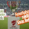 Fenerbahçe'nin Türkiye Kupası'ndaki rakibi Fenerbahçe'nin Türkiye Kupası'ndaki rakibi