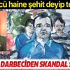 FETÖ'cü darbeci Yarımbaş'tan skandal savunma: Katile şehit deyip tehdit etti FETÖ'cü darbeci Yarımbaş'tan skandal savunma: Katile şehit deyip tehdit etti