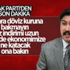 AK Parti'li Cahit Özkan: Faiz indiriminin uzun vadede ne getirdiğine bakmak lazım