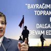 Davutoğlu: Bayrağımız Suriye'de ebediyen dalgalanacaktır Davutoğlu: Bayrağımız Suriye'de ebediyen dalgalanacaktır