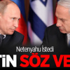 Putin Netanyahu'ya Söz Verdi Putin Netanyahu'ya Söz Verdi