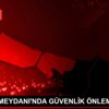 TAKSİM MEYDANI NDA GÜVENLİK ÖNLEMLERİ