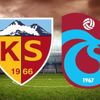 Kayserispor - Trabzonspor | 11'ler belli oldu Kayserispor - Trabzonspor | 11'ler belli oldu