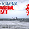 Karadeniz'de Rus bandıralı kuru yük gemisi battı