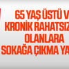 65 yaş üstüne sokağa çıkışlarda sınırlama