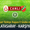 Galatasaray - Karşıyaka (Canlı)