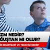 Otizm nedeni ve belirtileri nedir? Otizm doğuştan mı olur?