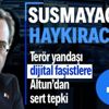 SON DAKİKA: İletişim Başkanı Altun'dan sansürcü sosyal medya şirketlerine tepki: Bunun adı dijital faşizmdir
