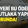 İş yeri çalışana bu ödemeyi muhakkak her ay yapmalı! Aksi takdirde... İş yeri çalışana bu ödemeyi muhakkak her ay yapmalı! Aksi takdirde...