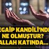 ALLAH katında geri çevrilmiyor! Regaip Kandili'nde ne olmuştur?