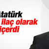 Başbuğ: Atatürk içkiyi ilaç olarak içerdi Başbuğ: Atatürk içkiyi ilaç olarak içerdi