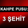 Hainler yine kahpece saldırdı: 3 şehit 11 yaralı