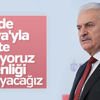 Başbakan: Bölgede güvenliği sağlayacağız