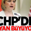 CHP'de isyan büyüyor!
