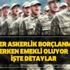 Erkekler askerlik borçlanması ile erken emekli oluyor! İşte detaylar! Erkekler askerlik borçlanması ile erken emekli oluyor! İşte detaylar!