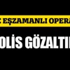 18 ilde paralel yapı operasyonu