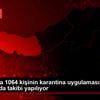Trabzon da 1064 kişinin karantina uygulaması kapsamında ...