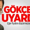 Gökçek uyardı! Eğer fiyatını düşürmezseniz... Gökçek uyardı! Eğer fiyatını düşürmezseniz...