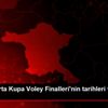 AXA Sigorta Kupa Voley Finalleri nin tarihleri ve ...