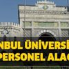 Hemşire, psikolog, diyetisyen… Toplam 542 personel alınacak! İstanbul Üniversitesi personel alımı başvuru şartları!