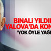 Binali Yıldırım Yalova'da konuştu Binali Yıldırım Yalova'da konuştu