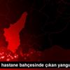 Adana da hastane bahçesinde çıkan yangın söndürüldü