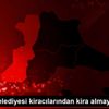 Edirne Belediyesi kiracılarından kira almayacak Edirne Belediyesi kiracılarından kira almayacak