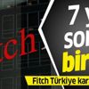 Son dakika: Fitch 'Türkiye' kararını açıkladı