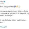İstanbul Valisi bizzat duyurdu. Sabahtan etkili olmaya başlayacak İstanbul Valisi bizzat duyurdu. Sabahtan etkili olmaya başlayacak