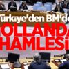 Türkiye'den BM'de Hollanda hamlesi