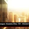 THY Euroleague: Anadolu Efes: 101 - Khimki Moskova: ... THY Euroleague: Anadolu Efes: 101 - Khimki Moskova: ...