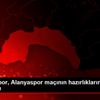 Trabzonspor, Alanyaspor maçının hazırlıklarını tamamladı