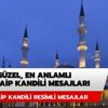 Regaip Kandili resimli mesajlar: En güzel, en anlamlı, hadisli Regaip Kandili mesajları burada!