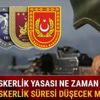 Askerlik süresi 9 aya düşecek mi Tek tip askerlik son dakika ne zaman yürürlüge girecek Askerlik süresi 9 aya düşecek mi Tek tip askerlik son dakika ne zaman yürürlüge girecek