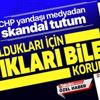 CHP yandaşı medyadan ikiyüzlü tutum!