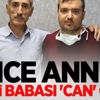 Önce annesi şimdi babası 'can' oldu Önce annesi şimdi babası 'can' oldu