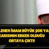 Yeni evlenen imam hayatının şokunu yaşadı! Karısının erkek olduğu ortaya çıktı! Yeni evlenen imam hayatının şokunu yaşadı! Karısının erkek olduğu ortaya çıktı!